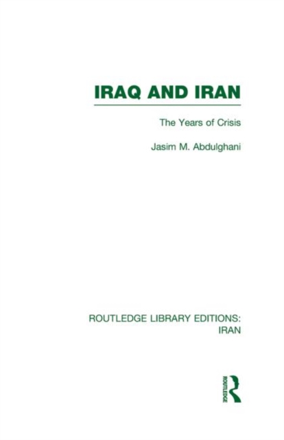 Iraq and Iran (RLE Iran A), Hardback Book