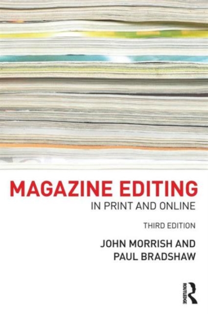 Magazine Editing : In Print and Online, Paperback / softback Book