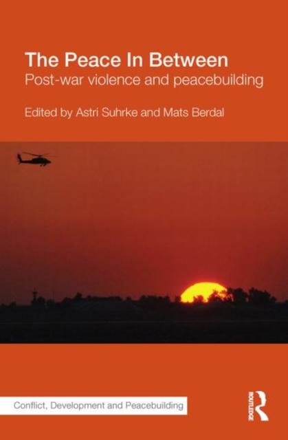 The Peace In Between : Post-War Violence and Peacebuilding, Hardback Book