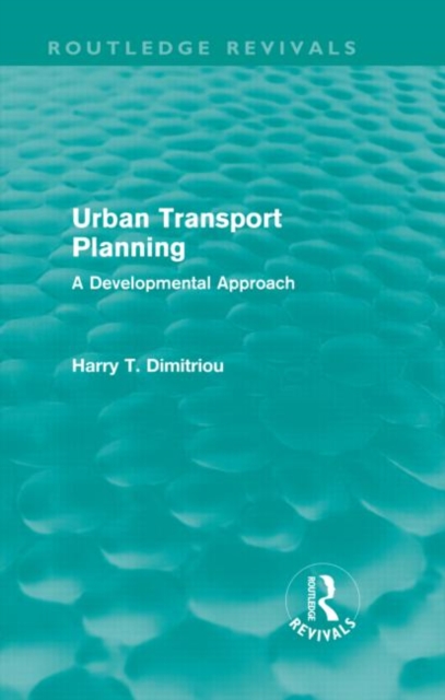 Urban Transport Planning (Routledge Revivals) : A developmental approach, Hardback Book