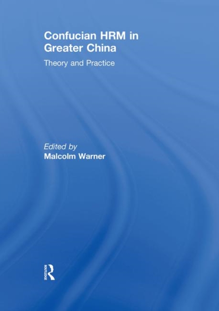 Confucian HRM in Greater China : Theory and Practice, Hardback Book