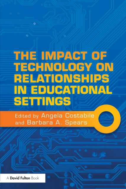 The Impact of Technology on Relationships in Educational Settings, Paperback / softback Book
