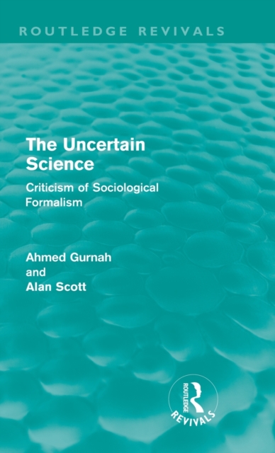 The Uncertain Science (Routledge Revivals) : Criticism of Sociological Formalism, Hardback Book