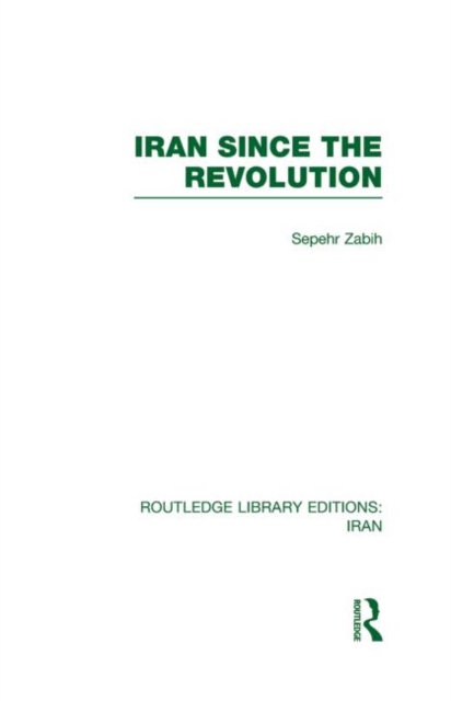 Iran Since the Revolution (RLE Iran D), Hardback Book