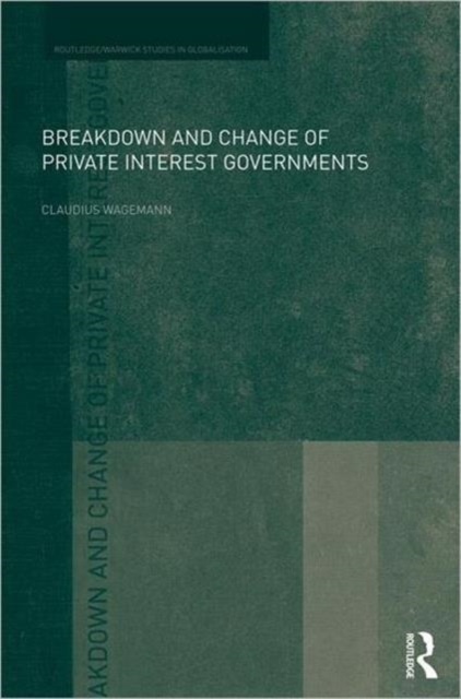 Breakdown and Change of Private Interest Governments, Hardback Book