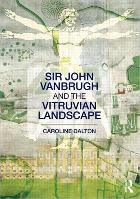 Sir John Vanbrugh and the Vitruvian Landscape, Paperback / softback Book