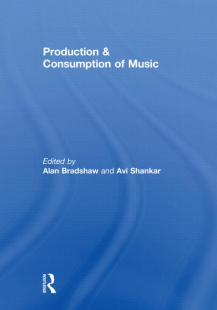 Production & Consumption of Music, Hardback Book