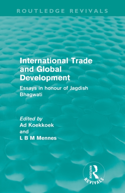 International Trade and Global Development (Routledge Revivals) : Essays in honour of Jagdish Bhagwati, Paperback / softback Book