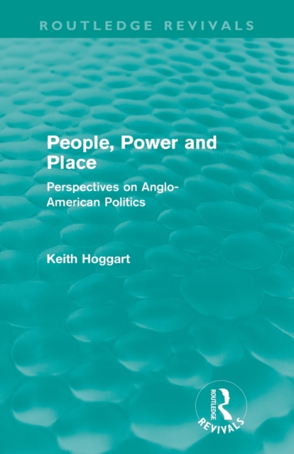 People, Power and Place : Perspectives on Anglo-American politics, Paperback / softback Book