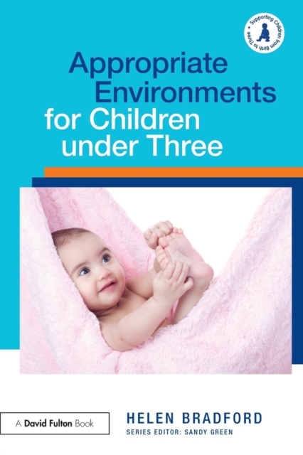 Appropriate Environments for Children under Three, Paperback / softback Book