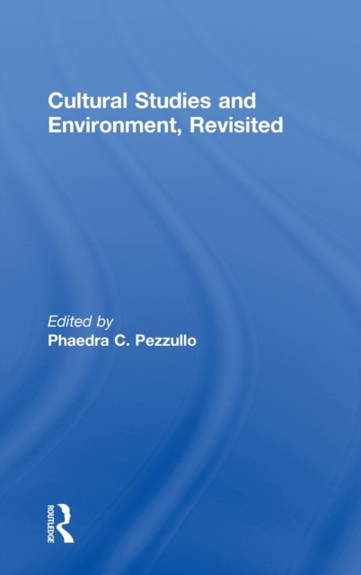 Cultural Studies and Environment, Revisited, Hardback Book