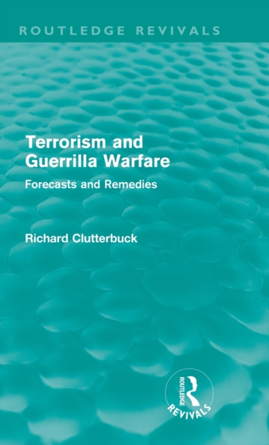 Terrorism and Guerrilla Warfare : Forecasts and remedies, Hardback Book