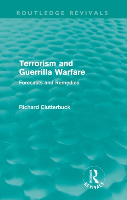 Terrorism and Guerrilla Warfare : Forecasts and remedies, Paperback / softback Book