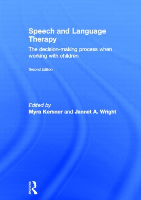Speech and Language Therapy : The decision-making process when working with children, Hardback Book