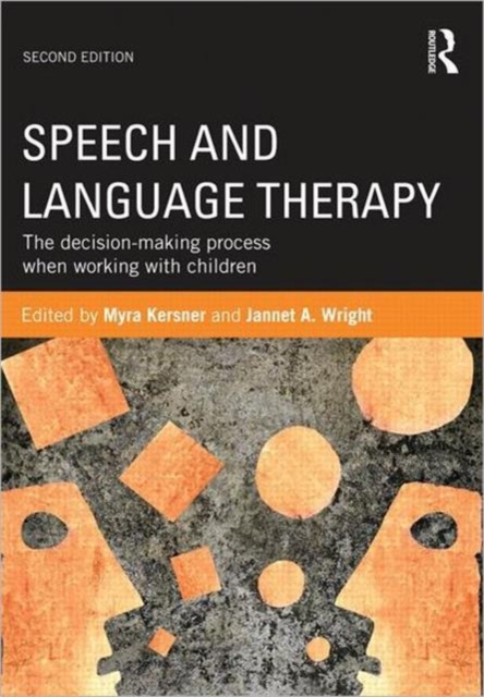 Speech and Language Therapy : The decision-making process when working with children, Paperback / softback Book