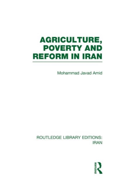 Agriculture, Poverty and Reform in Iran (RLE Iran D), Hardback Book
