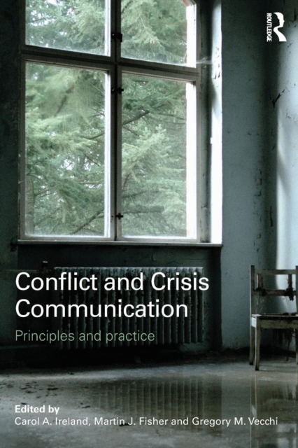 Conflict and Crisis Communication : Principles and Practice, Paperback / softback Book