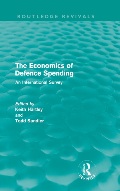 The Economics of Defence Spending : An International Survey, Hardback Book