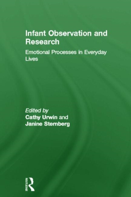 Infant Observation and Research : Emotional Processes in Everyday Lives, Hardback Book
