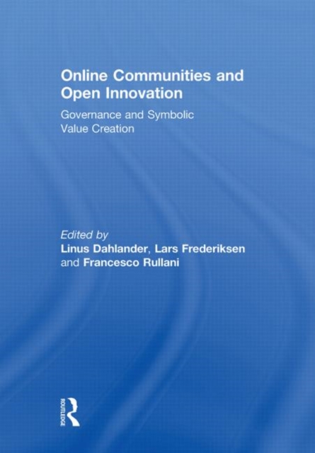 Online Communities and Open Innovation : Governance and Symbolic Value Creation, Hardback Book