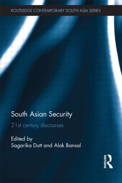 South Asian Security : 21st Century Discourses, Hardback Book