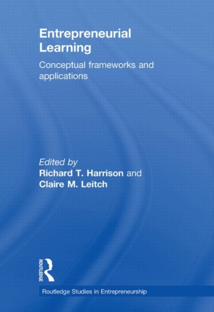 Entrepreneurial Learning : Conceptual Frameworks and Applications, Paperback / softback Book