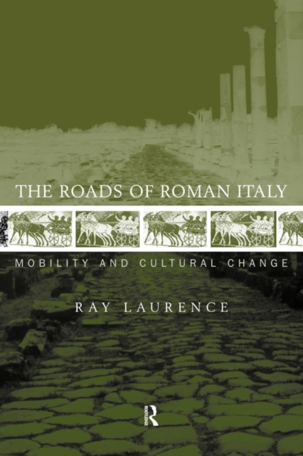 The Roads of Roman Italy : Mobility and Cultural Change, Paperback / softback Book