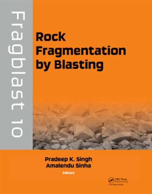 Rock Fragmentation by Blasting : Fragblast 10, Hardback Book