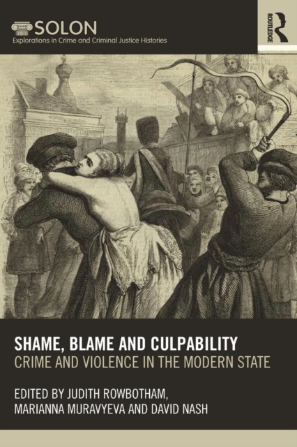 Shame, Blame, and Culpability : Crime and violence in the modern state, Paperback / softback Book