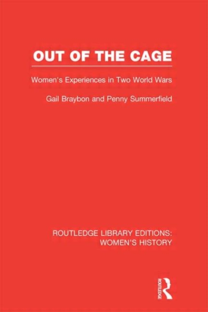 Out of the Cage : Women's Experiences in Two World Wars, Hardback Book