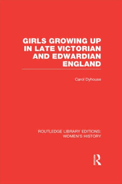 Girls Growing Up in Late Victorian and Edwardian England, Hardback Book