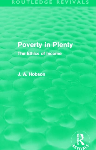 Poverty in Plenty (Routledge Revivals) : The Ethics of Income, Hardback Book