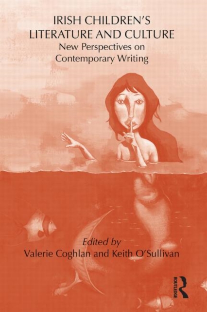 Irish Children's Literature and Culture : New Perspectives on Contemporary Writing, Paperback / softback Book