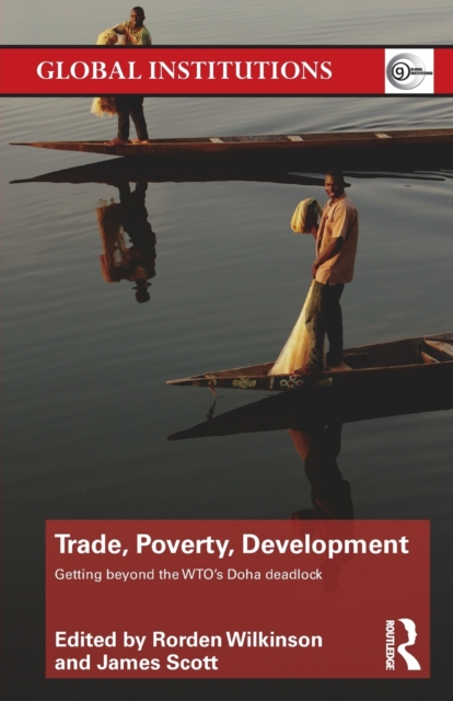 Trade, Poverty, Development : Getting Beyond the WTO's Doha Deadlock, Paperback / softback Book