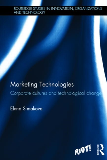 Marketing Technologies : Corporate Cultures and Technological Change, Hardback Book