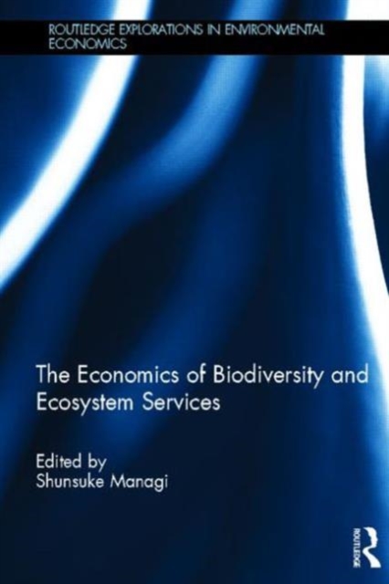 The Economics of Biodiversity and Ecosystem Services, Hardback Book