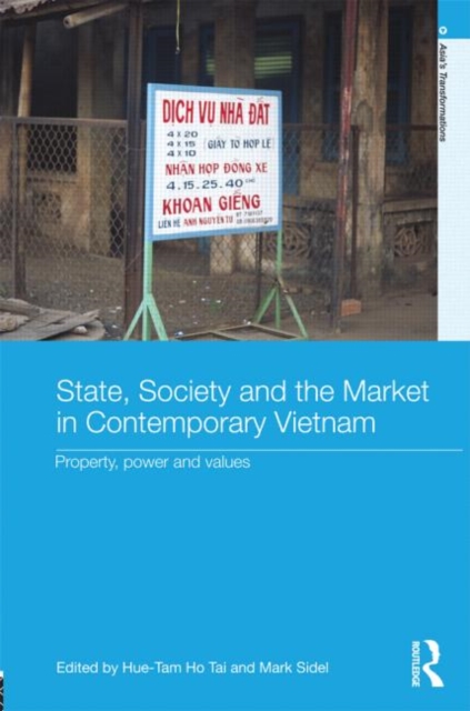 State, Society and the Market in Contemporary Vietnam : Property, Power and Values, Hardback Book