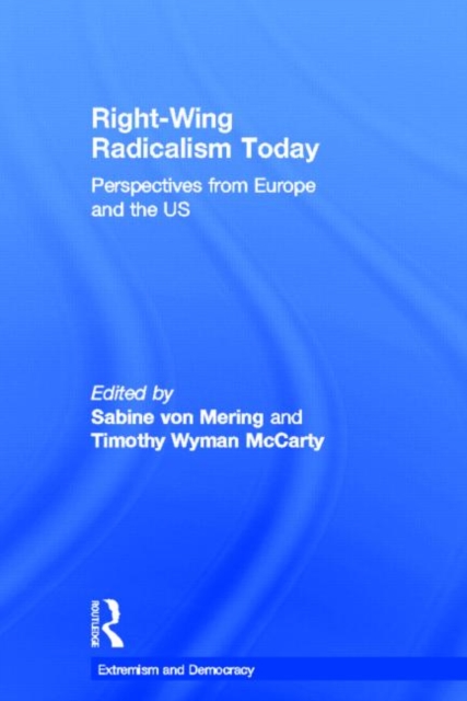 Right-Wing Radicalism Today : Perspectives from Europe and the US, Hardback Book