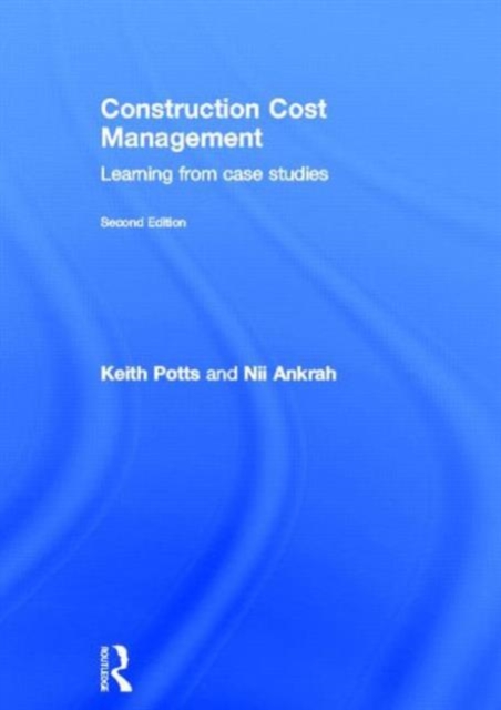 Construction Cost Management : Learning from Case Studies, Hardback Book