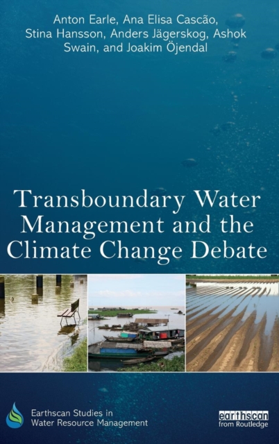 Transboundary Water Management and the Climate Change Debate, Hardback Book
