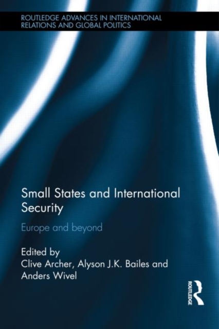 Small States and International Security : Europe and Beyond, Hardback Book
