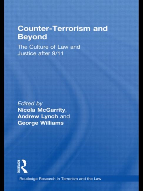 Counter-Terrorism and Beyond : The Culture of Law and Justice After 9/11, Paperback / softback Book
