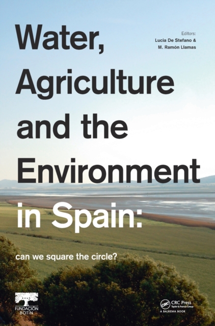 Water, Agriculture and the Environment in Spain: can we square the circle?, Hardback Book