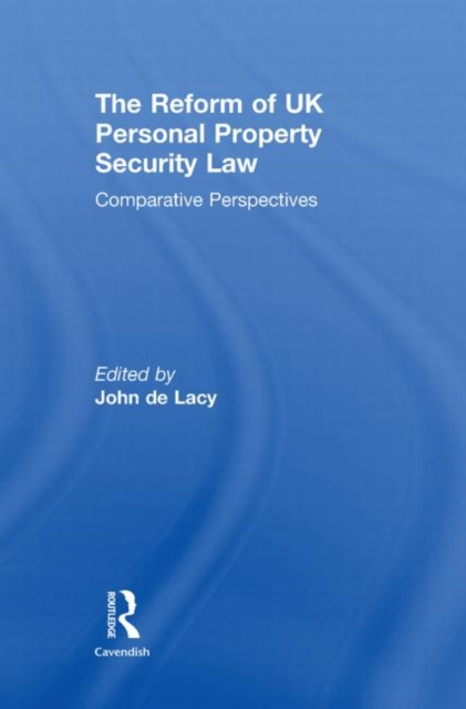 The Reform of UK Personal Property Security Law : Comparative Perspectives, Paperback / softback Book