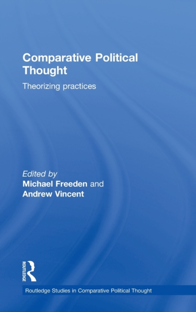 Comparative Political Thought : Theorizing Practices, Hardback Book