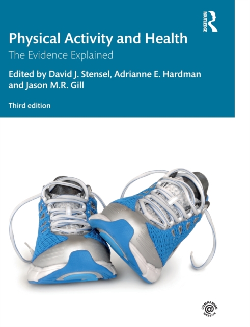 Physical Activity and Health : The Evidence Explained, Paperback / softback Book