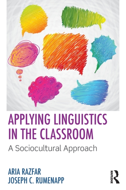 Applying Linguistics in the Classroom : A Sociocultural Approach, Paperback / softback Book