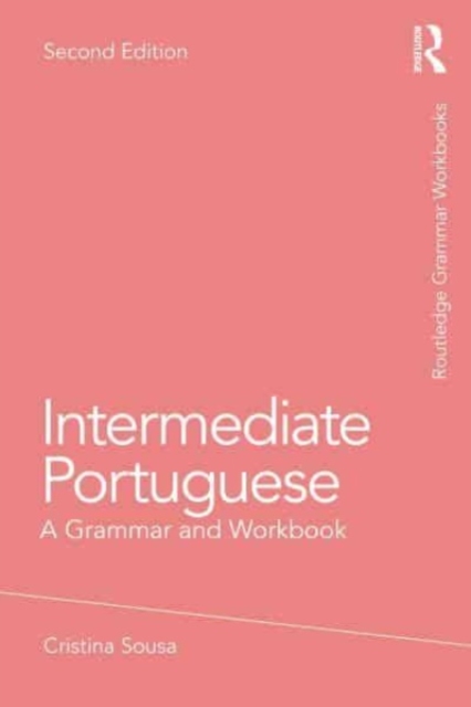 Intermediate Portuguese : A Grammar and Workbook, Paperback / softback Book