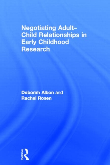 Negotiating Adult-Child Relationships in Early Childhood Research, Hardback Book