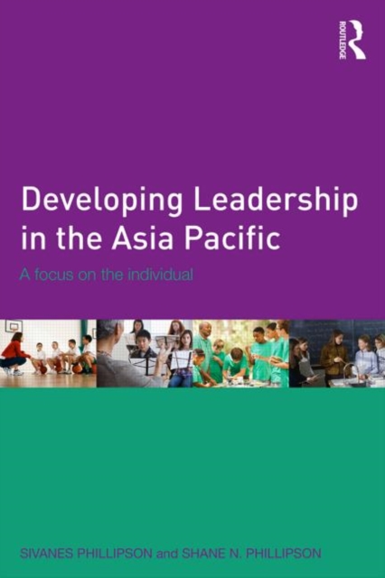 Developing Leadership in the Asia Pacific : A focus on the individual, Paperback / softback Book